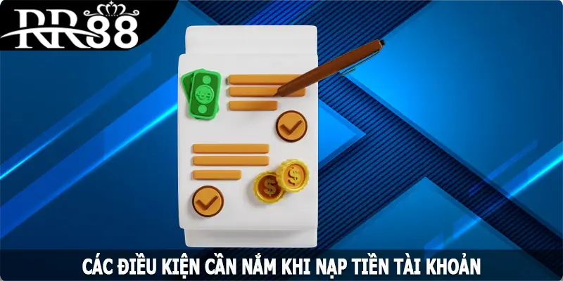 Các điều kiện cần nắm khi nạp tiền vào RR88