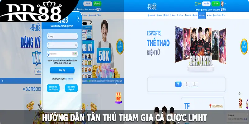 Hướng dẫn tân thủ tham gia cá cược LMHT tại RR88