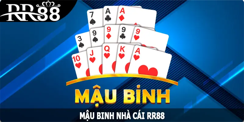 Mậu Binh - Thử Thách Tài Năng, Nhận Phần Thưởng Lớn Tại RR88