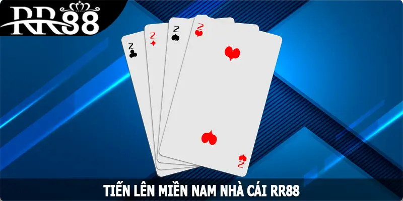 Tiến Lên Miền Nam - Game Bài Đổi Thưởng Cực Hot Trên RR88